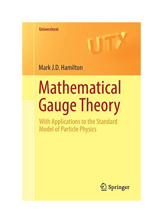 Mathematical Gauge Theory: With Applications To The Standard Model Of Particle Physics paperback english - 10th Jan 2018 