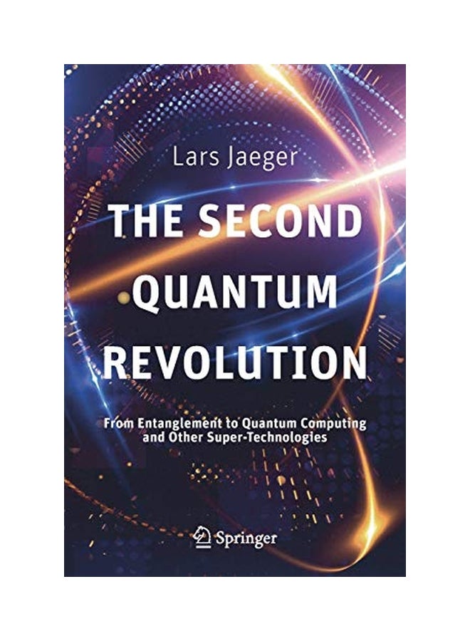 Second Quantum Revolution: From Entanglement To Quantum Computing And Other Super-technologies paperback english - 24 Jan 2019