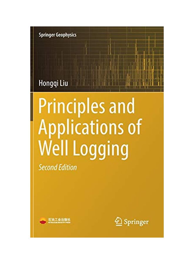 Principles And Applications Of Well Logging Hardcover English by Hongqi Liu - 29 June 2017 