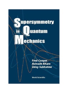 Supersymmetry In Quantum Mechanics Paperback English by Fred Cooper - 03 Jul 2001