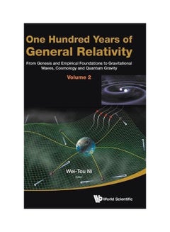 One Hundred Years Of General Relativity - Vol 2 Hardcover English by Wei-Tou Ni - 30 Jul 2017 