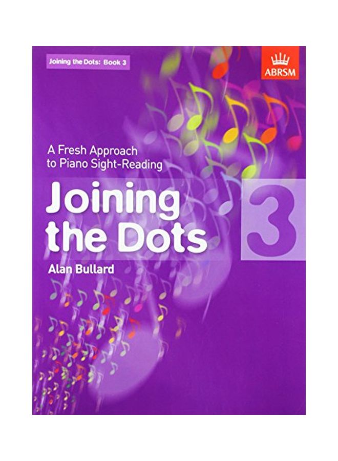 Joining the Dots: 3: A Fresh Approach To Piano Sight-Reading Paperback English by Alan Bullard - 07 Jan 2010 