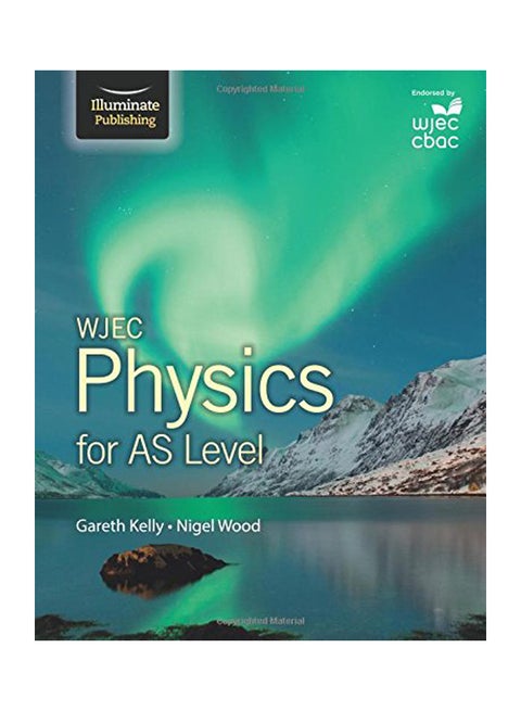 WJEC Physics for AS Level: Student Book Paperback English by Gareth Kelly