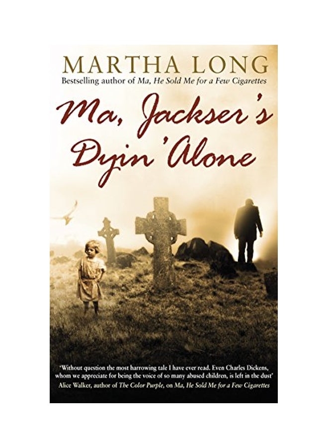 Ma, Jackser's Dyin Alone Paperback English by Martha Long 