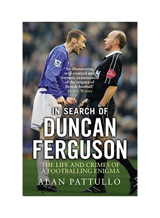 In Search Of Duncan Ferguson: The Life And Crimes Of A Footballing Enigma paperback english - 30-Jul-15