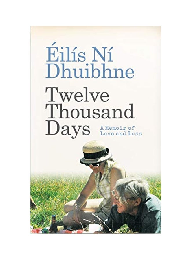Twelve Thousand Days: A Memoir Of Love And Loss paperback english - 6-Sep-18 
