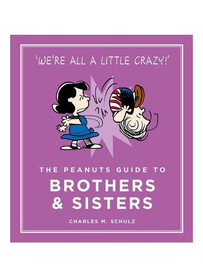 The Peanuts Guide To Brothers And Sisters Hardcover English by Charles M Schulz - 07 Jan 2016