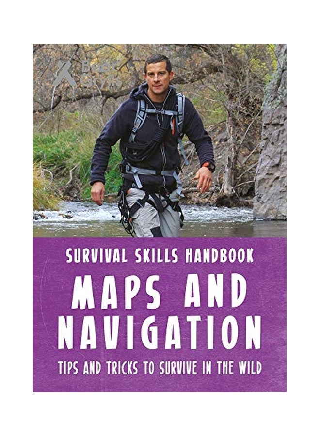 Bear Grylls Survival Skills Handbook: Maps and Navigation Paperback English by Bear Grylls 