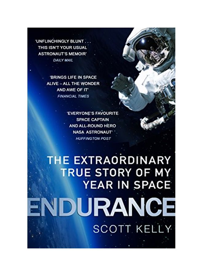 Endurance: The Extraordinary True Story Of My Year In Space Paperback English by Scott Kelly - 17 May 2018