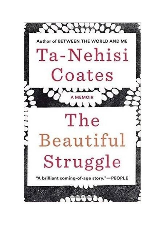 The Beautiful Struggle: A Memoir Paperback English by Ta-Nehisi Coates - 20 Feb 2016 