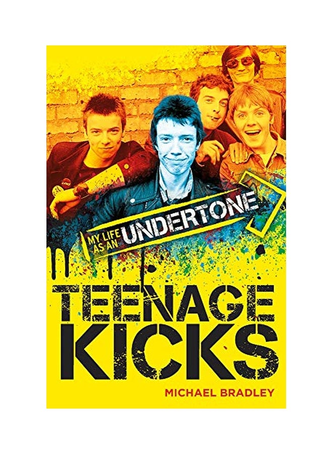 Teenage Kicks:my Life As An Undertone paperback english - 15 Feb 2016