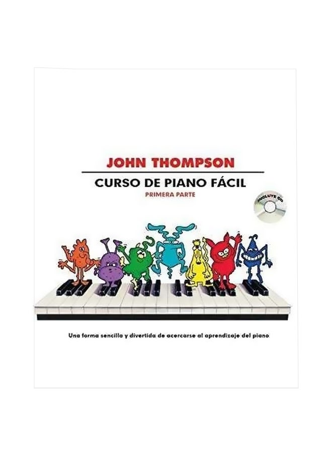 John Thompson: Curso De Piano Facil Primera Parte Hardcover Spanish by No Author - 42517