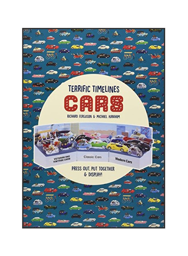 Terrific Timelines: Cars: Press Out, Put Together And Display! Paperback English by Richard Ferguson - 07 Jul 2018 