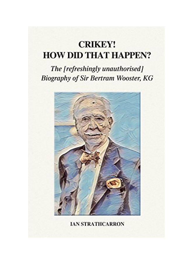 Crikey! How Did That Happen? Paperback English by Ian Strathcarron