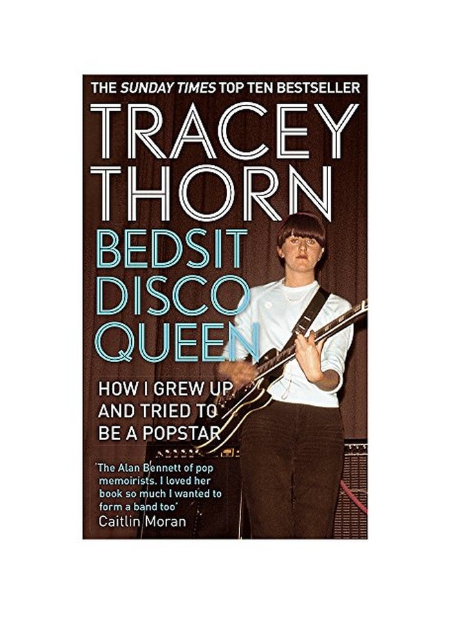 Bedsit Disco Queen: How I grew up and tried to be a pop star paperback english - 06 May 2014 