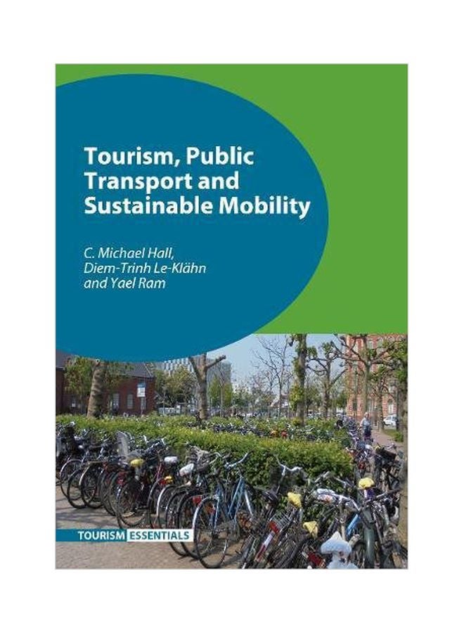 Tourism, Public Transport and Sustainable Mobility Paperback English by C. Michael Hall