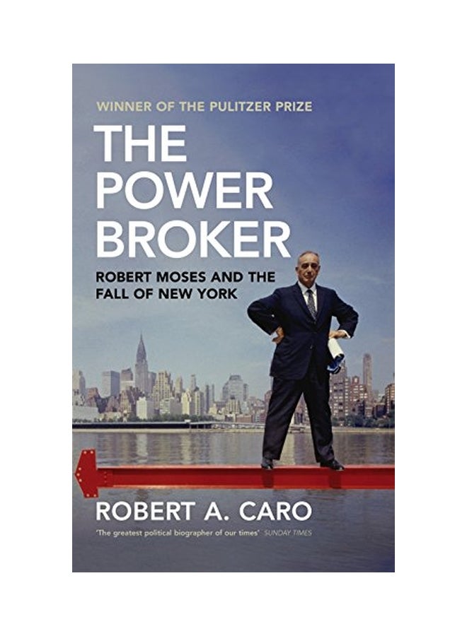 The Power Broker: Robert Moses And The Fall Of New York Hardcover English by Robert A Caro - 14 Feb 2019 