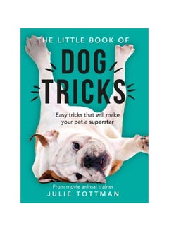 Little Book of Dog Tricks Paperback English by Julie Tottman 