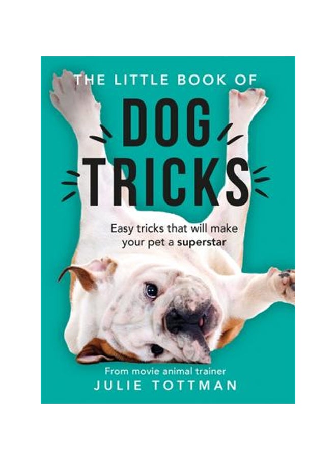Little Book of Dog Tricks Paperback English by Julie Tottman 