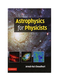 Astrophysics for Physicists Hardcover English by Arnab Rai Choudhuri 
