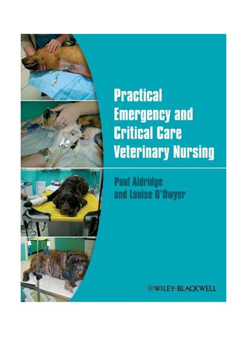 Practical Emergency and Critical Care Veterinary Nursing Paperback English by Paul Aldridge - 2013