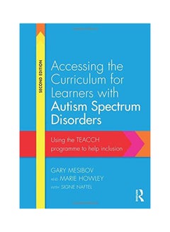 Accessing the Curriculum for Learners with Autism Spectrum Disorders Paperback English by Gary Mesibov - 2015 