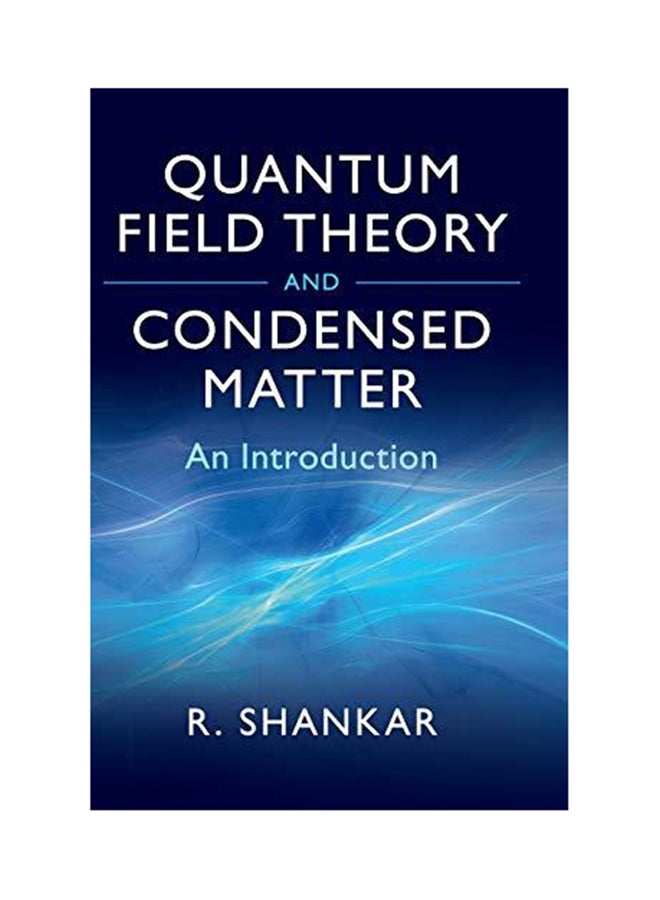 Quantum Field Theory and Condensed Matter Hardcover English by Ramamurti Shankar - 2017 