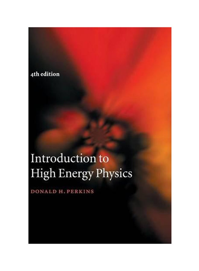 Introduction to High Energy Physics Hardcover English by Donald H Perkins - 2000 