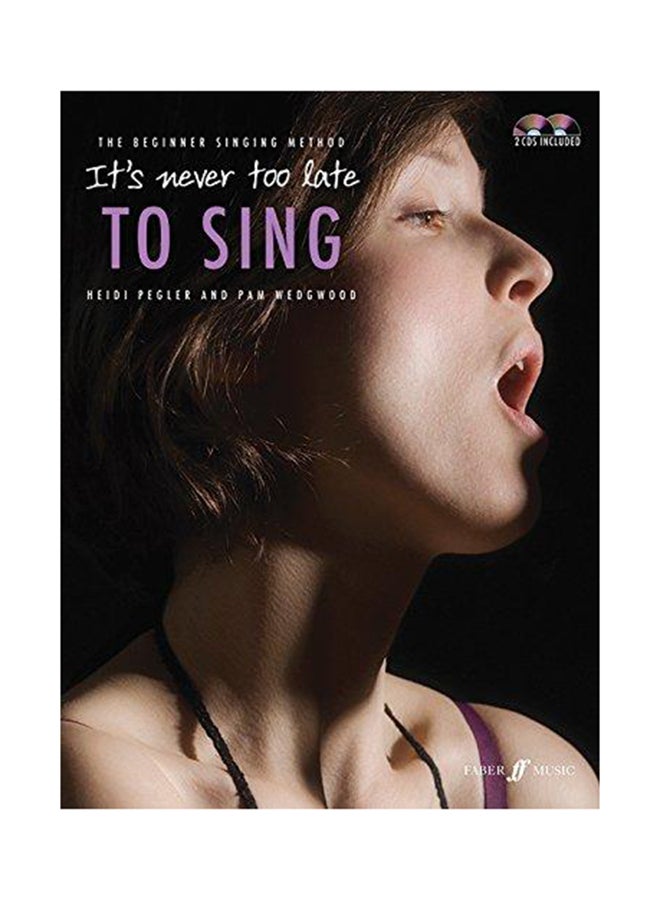 It's Never Too Late To Sing Hardcover English by Heidi Pegler - 2011