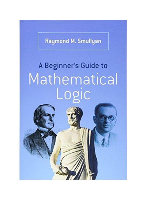 Beginner's Guide to Mathematical Logic Paperback English by Raymond Smullyan - 2014