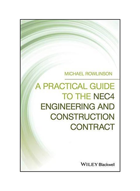 Practical Guide to the NEC4 Engineering and Construction Con Hardcover English by Michael Rowlinson