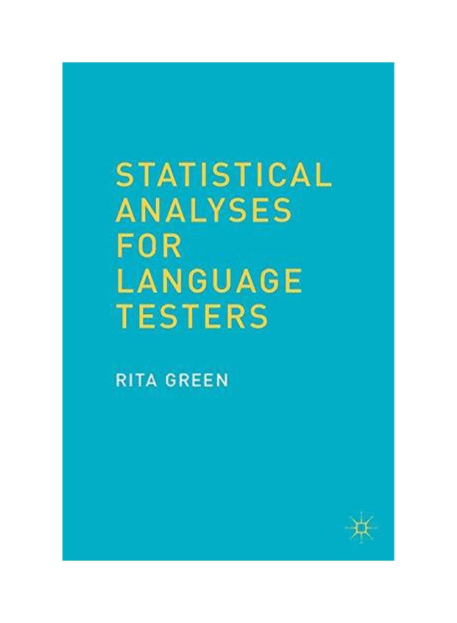 Statistical Analyses for Language Testers Paperback English by Rita Green - 2013 
