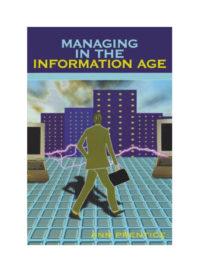 Managing in the Information Age Paperback English by Ann E Prentice - 2005 