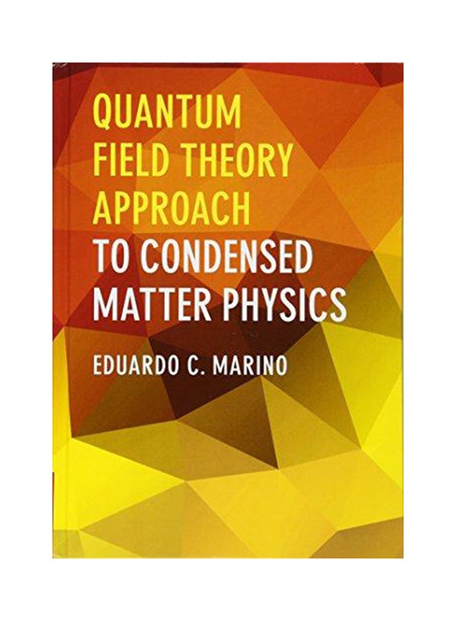 Quantum Field Theory Approach to Condensed Matter Physics Hardcover English by Eduardo C Marino - 2017