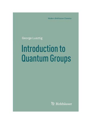 Introduction to Quantum Groups Paperback English by George Lusztig - 2010 - v1555972588/N23722619A_1