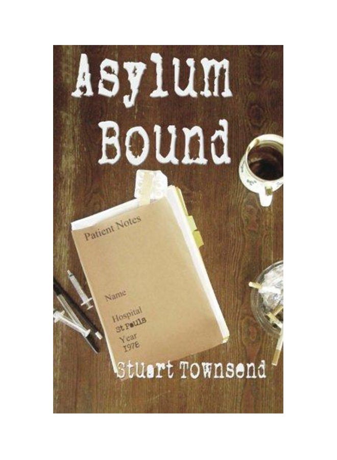 Asylum Bound Paperback English by Stuart Townsend 
