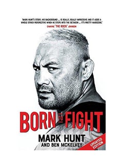Born To Fight Paperback English by Mark Hunt 