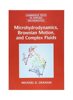 Microhydrodynamics, Brownian Motion, and Complex Fluids Paperback English by Michael D. Graham - 2018