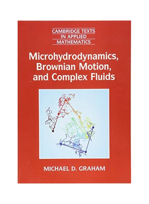 Microhydrodynamics, Brownian Motion, and Complex Fluids Paperback English by Michael D. Graham - 2018