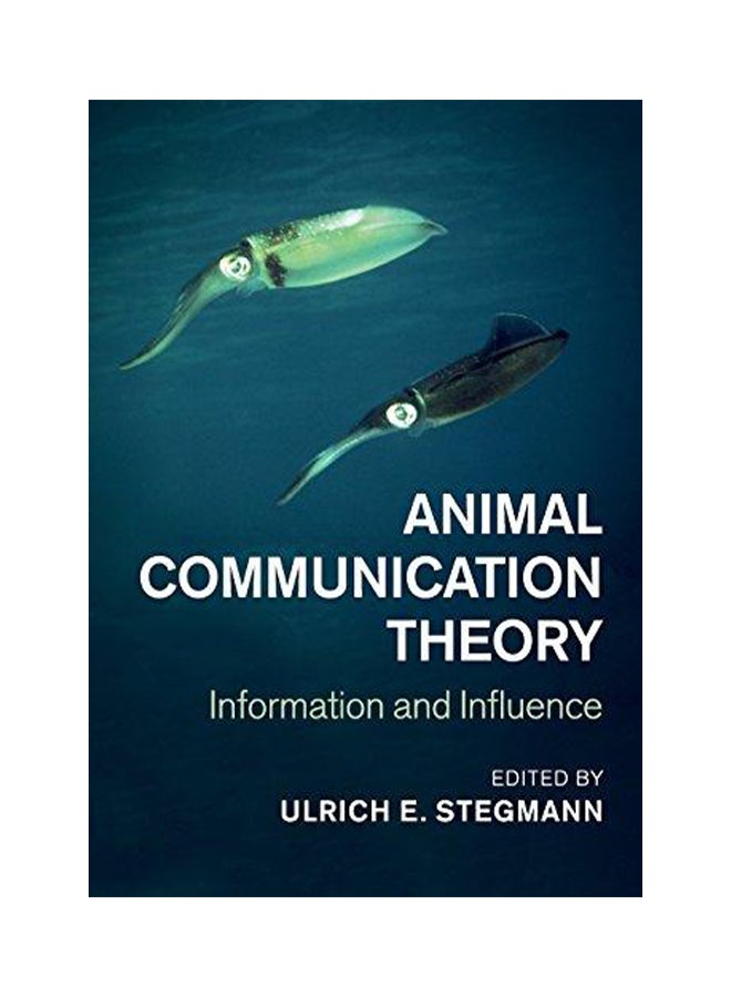 Animal Communication Theory Paperback English by Ulrich E. Stegmann - 2018