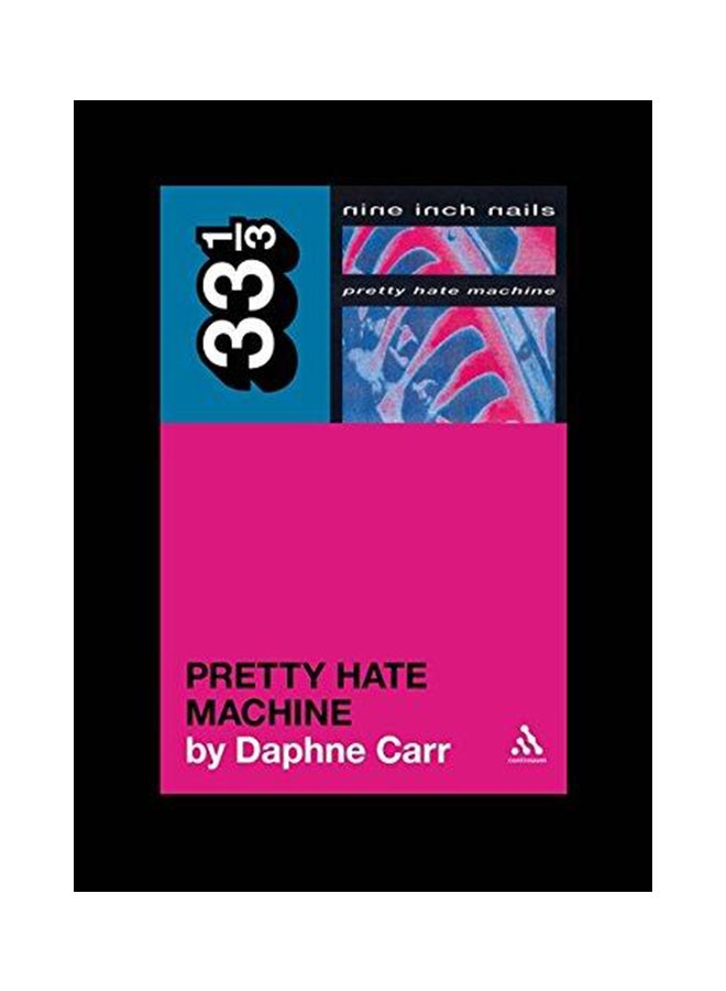 Nine Inch Nails' Pretty Hate Machine Paperback English by Daphne Carr - 2011 