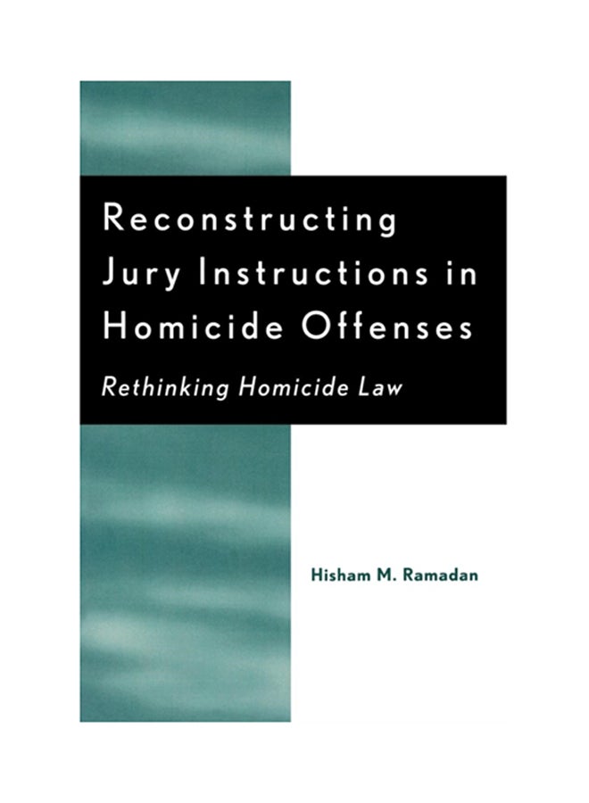 Reconstructing Jury Instructions in Homicide Offenses: Rethinking Homicide Law Paperback English by Ramadan, Hisham M