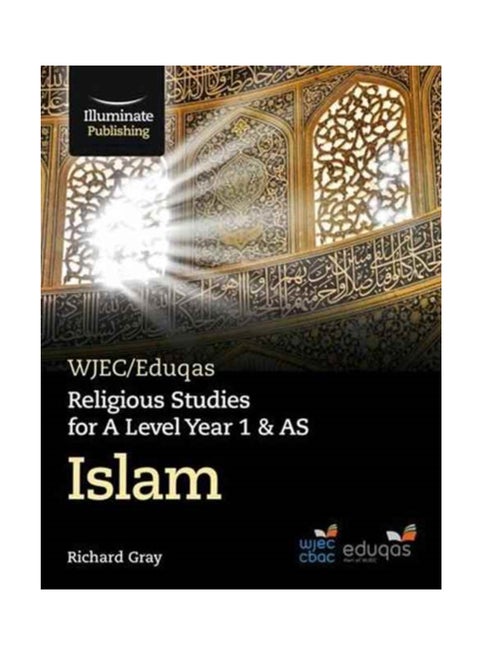 WJEC/Eduqas Religious Studies For A Level Year 1 And As - Islam Paperback Paperback English by Richard Gray