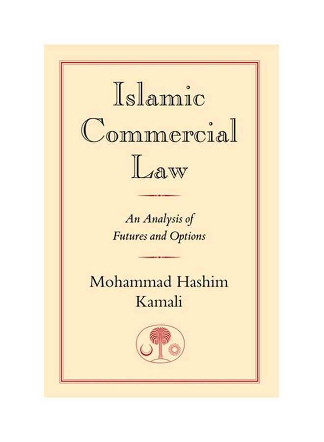 Islamic Commercial Law : An Analysis of Futures and Options Paperback English by Mohammad Hashim Kamali