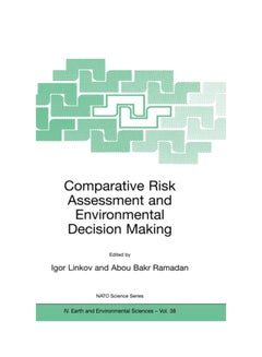 Comparative Risk Assessment And Environmental Decision Making Paperback English by Igor  Linkov, Abou Bakr  Ramadan