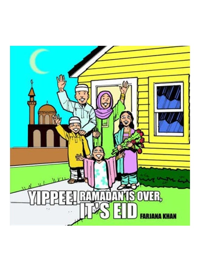 Yippee! Ramadan Is Over, It's Eid Paperback English by Farjana Khan