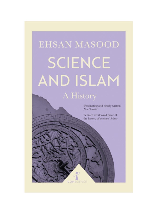 Science and Islam: A History Paperback English by Ehsan Masood