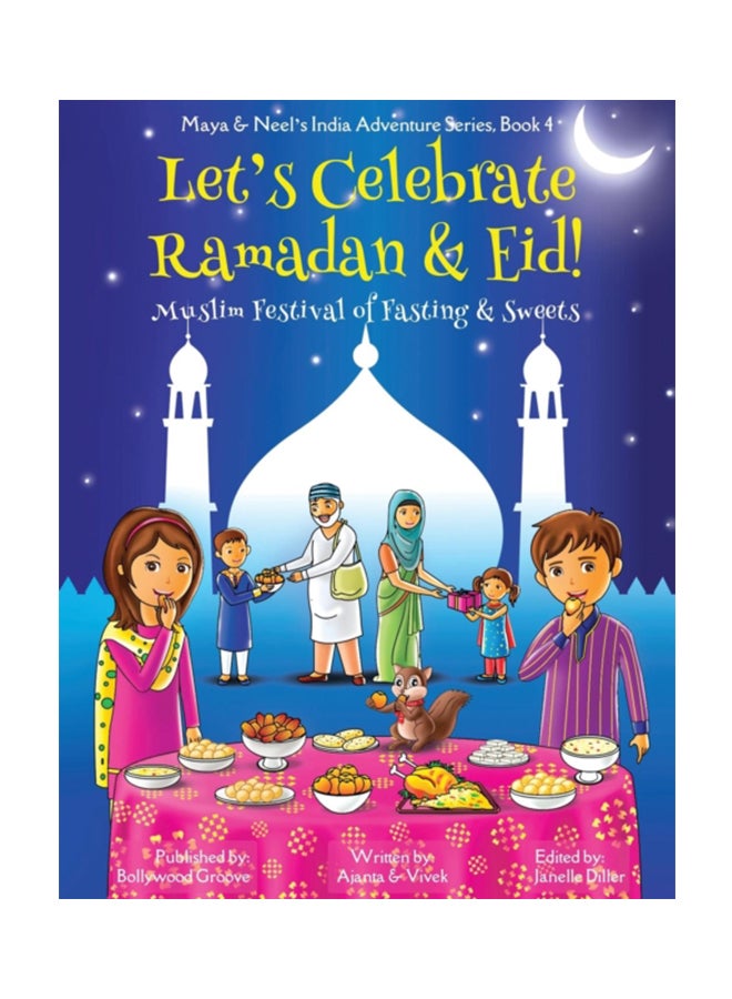 Let's Celebrate Ramadan & Eid!: Maya & Neel's India Adventure Series, Book 4 Paperback English
