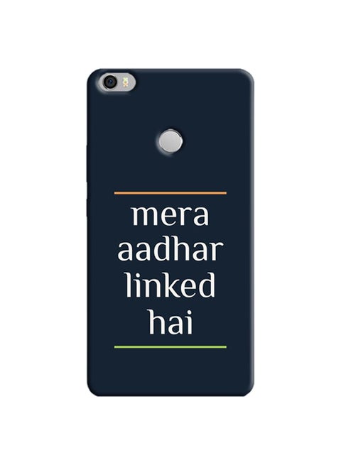 Protective Case Cover For Xiaomi Mi Max Mera Aadhar Linked Hai