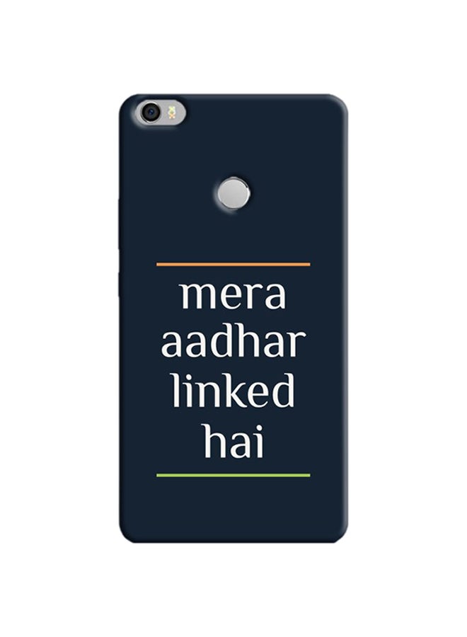 Protective Case Cover For Xiaomi Mi Max Mera Aadhar Linked Hai
